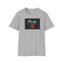 Ladda upp bild till gallerivisning, Softstyle T-Shirt- Proud to be
